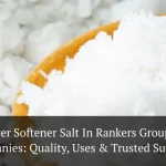 Water Softener Salt in Rankers Group of Companies: Quality, Uses & Trusted Suppliers